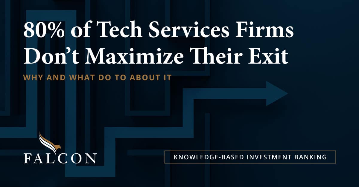 80% of Tech Services Firms Won’t Maximize Their Exit | Falcon Capital ...